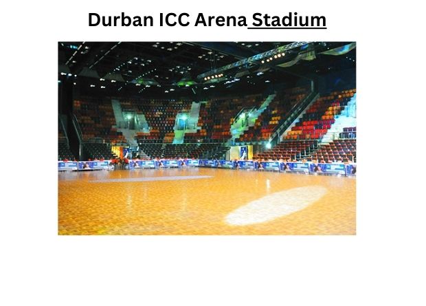 Construction and Seating Plan: Inside Durban ICC Arena Guide