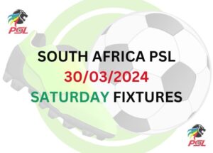 South Africa PSL to Resume on 30/03/2024 with These Fixtures