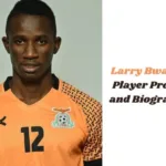 Larry Bwalya: Player Profile and Biography