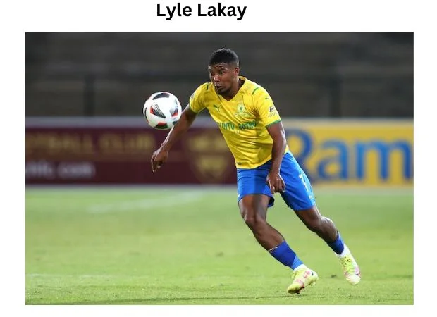 Lyle Lakay: Complete Player Profile and Biography