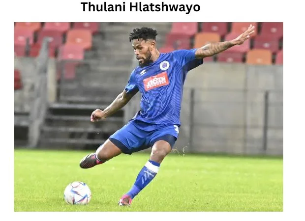 Thulani Hlatshwayo: A Comprehensive Player Profile and Biography